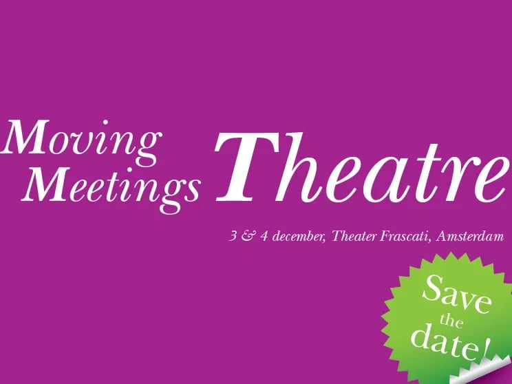 Oproep: meld uw voorstelling(en) aan voor showcase programma Moving Meetings Theatre